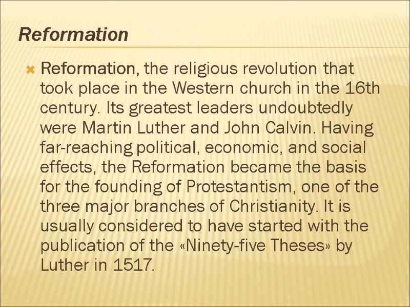 Reformation Reformation, the religious revolution that took place in the Western church in the